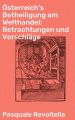 Osterreich's Betheiligung am Welthandel: Betrachtungen und Vorschlage