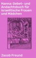 Hanna: Gebet- und Andachtsbuch fur israelitische Frauen und Madchen