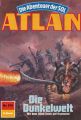 Atlan 579: Die Dunkelwelt