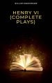 Henry VI (Complete Plays)