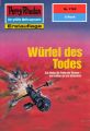 Perry Rhodan 1763: Wurfel des Todes