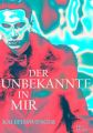 Der Unbekannte in mir