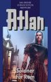 Atlan 7: Soldner fur Rom (Blauband)