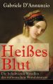 Hei?es Blut: Die beliebtesten Novellen des italienischen Skandalautors