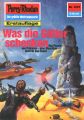 Perry Rhodan 1537: Was die Gotter schenken