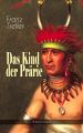 Das Kind der Prarie (Wildwestroman)
