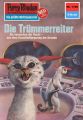 Perry Rhodan 1106: Die Trummerreiter