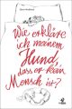 Wie erklare ich meinem Hund, dass er kein Mensch ist?