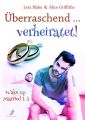 Uberraschend ... verheiratet!