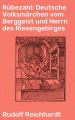Rubezahl: Deutsche Volksmarchen vom Berggeist und Herrn des Riesengebirges