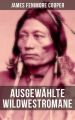 Ausgewahlte Wildwestromane von James Fenimore Cooper