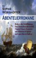 Die Sophie Worishoffer-Abenteuerromane: Robert der Schiffsjunge, Das Naturforscherschiff, Onnen Visser, Gerettet aus Sibirien & Kreuz und quer durch Indien