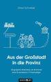 Aus der Gro?stadt in die Provinz