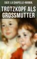 Trotzkopf als Gro?mutter