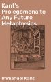 Kant's Prolegomena to Any Future Metaphysics