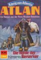 Atlan 351: Die Hohle der Berserker