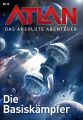 Atlan - Das absolute Abenteuer 8: Die Basiskampfer