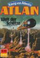 Atlan 419: Welt der Schatze