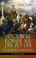 Historische Romane aus der Zeit der Volkerwanderung (14 Titel in einem Band)