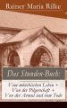 Das Stunden-Buch: Vom monchischen Leben + Von der Pilgerschaft + Von der Armut und vom Tode