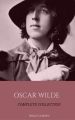 Oscar Wilde: The Truly Complete Collection (Holly Classics)