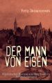 Der Mann von Eisen (Historischer Roman aus Ostpreu?ens Schreckenstagen)