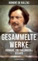 Gesammelte Werke von Balzac: Romane, Erzahlungen & Essays (Illustrierte Ausgabe)