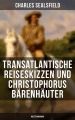 Transatlantische Reiseskizzen und Christophorus Barenhauter (Westernroman)