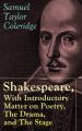 Shakespeare, With Introductory Matter on Poetry, The Drama, and The Stage by S.T. Coleridge