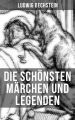 Die schonsten Marchen und Legenden von Ludwig Bechstein