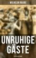 Unruhige Gaste: Historischer Roman