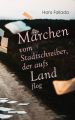 Marchen vom Stadtschreiber, der aufs Land flog