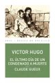 El ultimo dia de un condenado a muerte. Claude Geaux