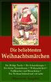 Die beliebtesten Weihnachtsmarchen (Illustrierte Ausgabe)