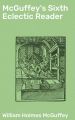 McGuffey's Sixth Eclectic Reader