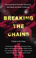 BREAKING THE CHAINS  The Essential & Powerful Narratives that Shook the Roots of Slavery (17 Books in One Volume)