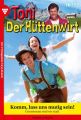 Toni der Huttenwirt 192 – Heimatroman