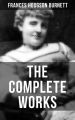 The Complete Works of Frances Hodgson Burnett