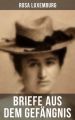 Rosa Luxemburg: Briefe aus dem Gefangnis