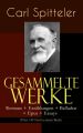 Gesammelte Werke: Romane + Erzahlungen + Balladen + Epos + Essays (Uber 140 Titel in einem Buch)