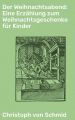 Der Weihnachtsabend: Eine Erzahlung zum Weihnachtsgeschenke fur Kinder