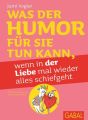 Was der Humor fur Sie tun kann, wenn in der Liebe mal wieder alles schiefgeht