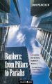 Bankers: from Pillars to Pariahs