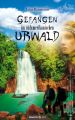 Gefangen im sudamerikanischen Urwald