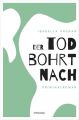 Der Tod bohrt nach