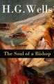 The Soul of a Bishop (The original unabridged 1917 edition)