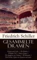 Gesammelte Dramen: Kabale und Liebe + Die Rauber + Wilhelm Tell + Maria Stuart + Die Jungfrau von Orleans + Wallenstein + Don Karlos, Infant von Spanien und mehr