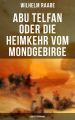 Abu Telfan oder Die Heimkehr vom Mondgebirge: Abenteuerroman