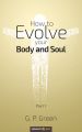 How to Evolve your Body and Soul