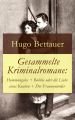 Gesammelte Kriminalromane: Hemmungslos + Bobbie oder die Liebe eines Knaben + Der Frauenmorder